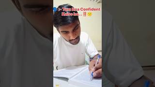 Tum Itne Confident Kaise🤔 Homotivationstudyupsc upscmotivationshorts shortvideoexploreboards [upl. by Hsirrehc]