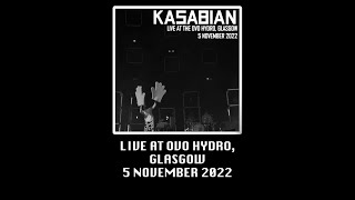 Kasabian  Live at OVO Hydro Glasgow  5 November 2022 Audience Recording [upl. by Zerelda432]