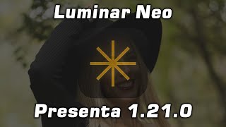 🚀 ¡NUEVA ACTUALIZACIÓN DE LUMINAR NEO 121 📸 Mejores Herramientas y Rendimiento 🎉 [upl. by Atiuqiram395]