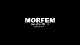 MORFEM  Jungkir Balik Guitar Cover [upl. by Grof877]