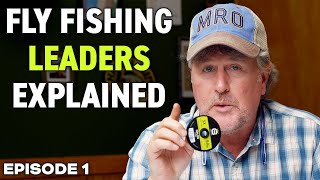 The Basics of Fly Fishing Leaders  Episode 1 [upl. by Amol467]