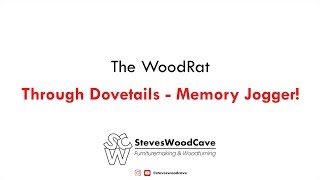 The WoodRat  Through Dovetails  Memory Jogger [upl. by Zumstein]