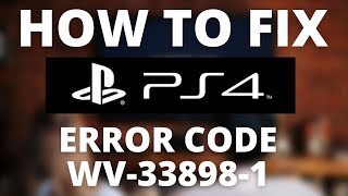 How To Fix PS4 Error Code WV338981 [upl. by Goulden135]