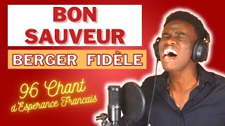 96 Chant dEsperance Francais  Bon Sauver Berger Fidele  Celigny Dathus [upl. by Alat487]