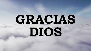 ORACION DE GRATITUD  GRACIAS DIOS [upl. by Anilad]