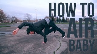 How to Breakdance  Air Baby  Victor Kim [upl. by Catarina616]