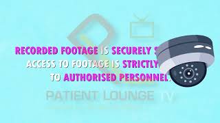 Patientloungetv  CCTV Notice [upl. by Constantine]