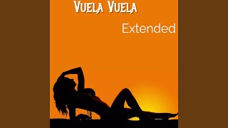 Vuela Vuela Extended [upl. by Adnert]