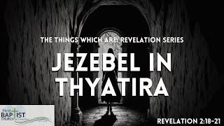 Jezebel in Thyatira  Message 16  Revelation 21821  Pastor Tony Finney [upl. by Devad]