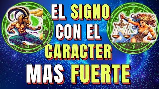 EL SIGNO DEL ZODIACO CON EL CARACTER MAS FUERTE Descubre Si Tu Signo Es Fuerte o Débil [upl. by Ecined]