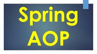 Spring AOP Tutorial [upl. by Urd]