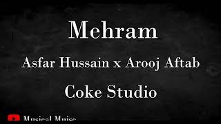 Mehram lyric video  Asfar Hussain  Arooj Aftab  Coke studio season 14 [upl. by Donatelli]