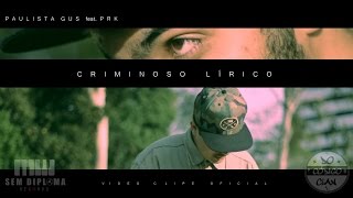 GUS DO PF ft PRK  C R I M I N O S O L Í R I C O Videoclipe Oficial [upl. by Ardnovahs]