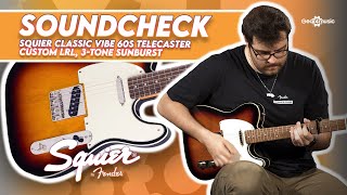 SOUNDCHECK  Squier Classic Vibe 60s Telecaster Custom LRL 3 Tone Sunburst [upl. by Dougald663]