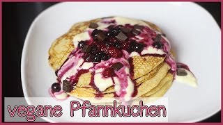 VEGANE PFANNKUCHEN  unkompliziert schnell amp einfach köstlich [upl. by Desberg]