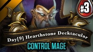 Day9 HearthStone Decktacular 21  Control Mage P3 [upl. by Ullund81]