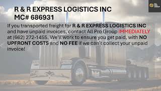 Freight Broker Watch  R amp R EXPRESS LOGISTICS INC MC 686931 [upl. by Tteragram]