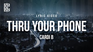 Cardi B  Thru Your Phone  Lyrics [upl. by Bassett699]