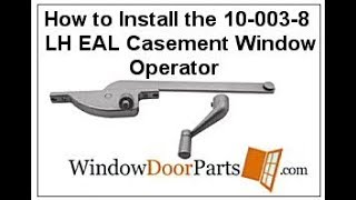 How to Install the 10 003 8 LH EAL Casement Window Operator [upl. by Emmet]