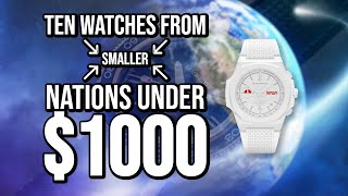 Ten Watches from Smaller Nations Under 1000 [upl. by Dnalon204]