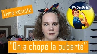 On a chopé la puberté  WTF  Livre sexiste [upl. by Mia]