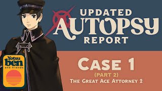 Updated Autopsy Report  Great Ace Attorney 2  Case 1 Part 1 [upl. by Serica]