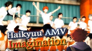 Haikyuu ハイキュー  AMV Imagination イマジネーション HD [upl. by Aker]