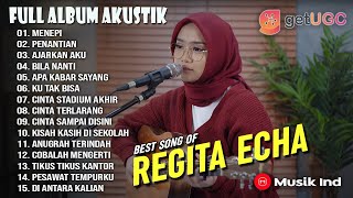 MENEPI quot REGITA ECHAquot AKUSTIK TERBAIK FULL ALBUM [upl. by Ness798]