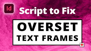 Fix Overset Text Frames with an Auto Script • Adobe InDesign [upl. by Sutherlan833]