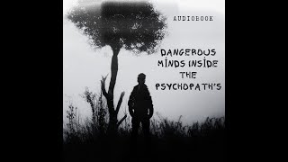 🚨 Dive into the Dark Side Audiobook Dangerous Minds Inside the Psychopaths [upl. by Oludoet635]