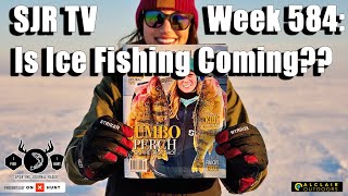 SJR TV  Week 584 Is Ice Fishing Coming [upl. by Nnaylime974]