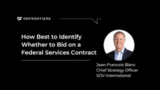 How to Identify Whether to Bid on a Federal Services Contract  Expert InterviewJeanPaul Francois [upl. by Shig]