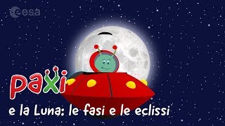 Paxi e la Luna le fasi e le eclissi [upl. by Annazor]