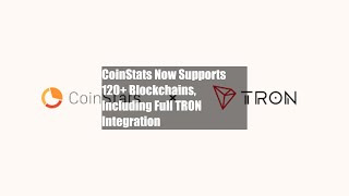 CoinStats Now Supports 120 Blockchains Including Full TRON [upl. by Portland]