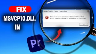 How to Fix MSVCP110dll  MSVCR110dll was not found Error Adobe Premiere Pro Easy Guide [upl. by Ranee]