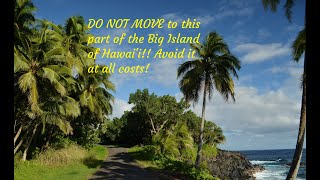 AVOID this part of Big Island of Hawaii for this reason DO NOT move here [upl. by Leumel]