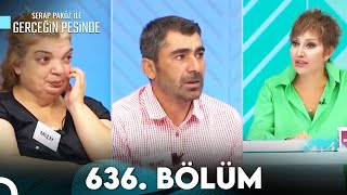 Gerçeğin Peşinde 636 Bölüm [upl. by Ymarej]