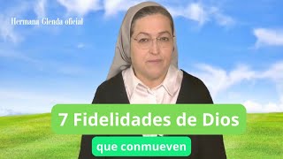 7 FIDELIDADES DE DIOS que conmueven  Hermana Glenda Oficial [upl. by Sterrett]