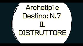 12 archetipi di Jung n7 il Distruttore [upl. by Gilba]