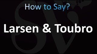 How to Pronounce Larsen amp Toubro LampT [upl. by Enawd883]