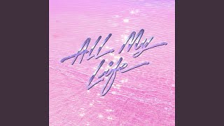 All My Life [upl. by Bensky]