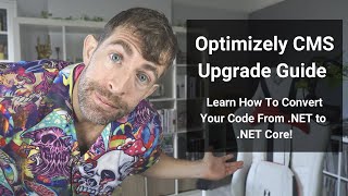 Optimizely CMS Upgrading Guide  Learn How To Convert Your Project From NET to NET Core [upl. by Hagai]