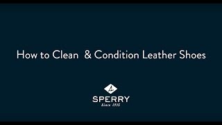 How to Clean Your Sperry Leather Shoes [upl. by Gabbi755]