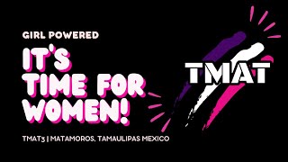 TMAT3  Its time for Women [upl. by Adivad734]