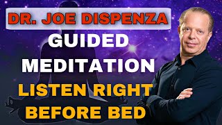 Dr Joe Dispenza  Before Sleep GUIDED Meditation very powerful [upl. by Akcirderf]