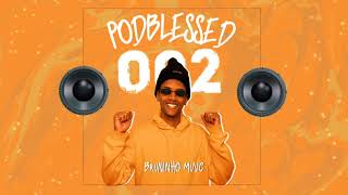 PODBLESSED 002  Bruninho Music [upl. by Nesto]