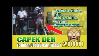 VIA VALLEN  CAPEK DEH  SERA 2008 TERJADUL LAWAAAAASSS POOOOOOLLLLLL POKOKE GOYANG PALING HEBOH [upl. by Ap323]