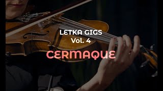 LETKA GIGS Cermaque [upl. by Aara817]