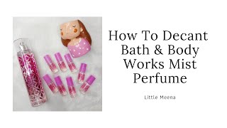 How to Decant Your Fragrances  Bath amp Body Works Mist Perfume  Pack With Me Day [upl. by Htebilil]