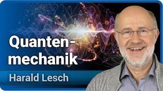 Quantenmechanik für Einsteiger  Harald Lesch [upl. by Neibart]